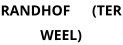 RANDHOF      (TER WEEL)