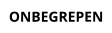 ONBEGREPEN